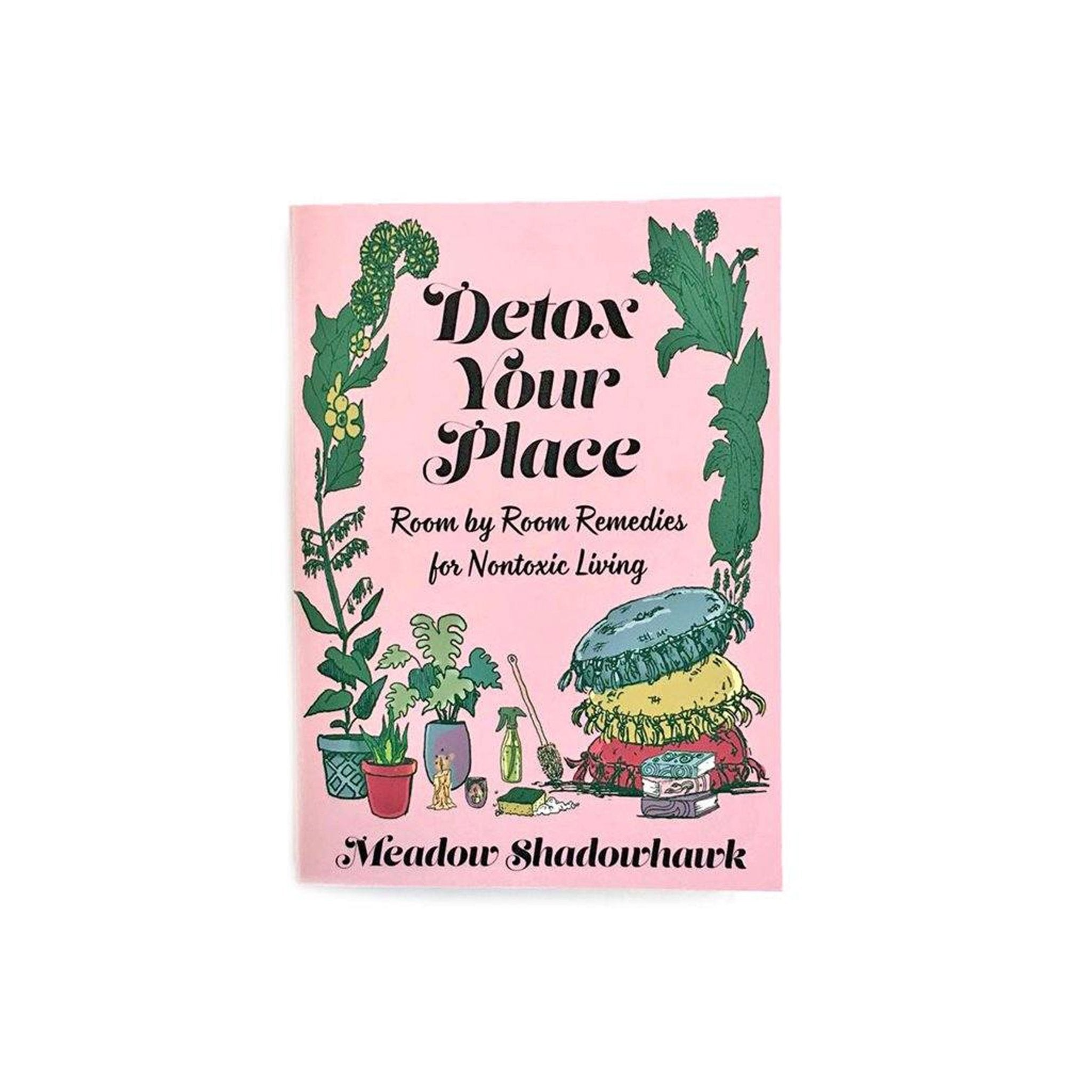 Detox Your Place: Room by Room Remedies for Nontoxic Living