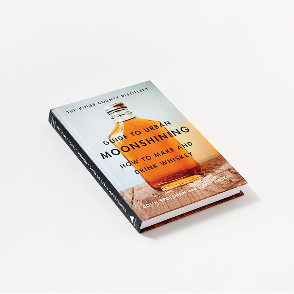 Guide to Urban Moonshining: How to Make and Drink Whisky